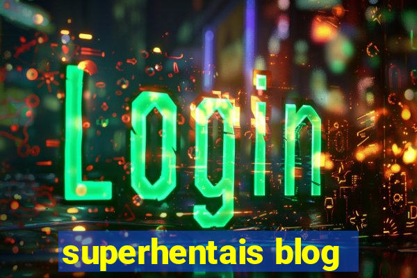 superhentais blog